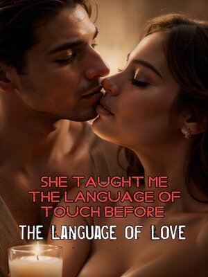 cover image of She Taught Me the Language of Touch Before the Language of Love
